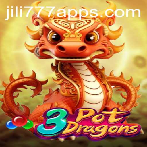 Discover the Excitement of 3PotDragons: A Game Changer by JILI777